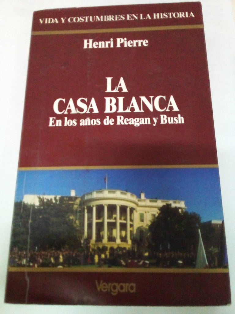 La Casa Blanca en los años de Reagan y Bush