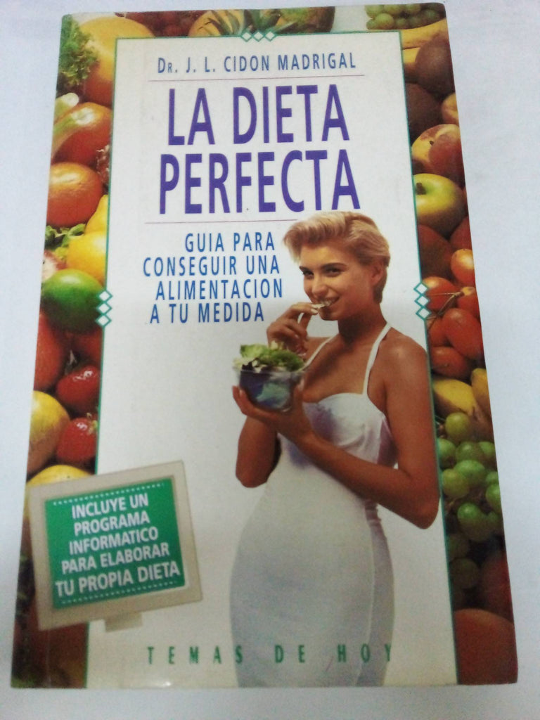 La dieta perfecta: guía para conseguir una alimentación a tu medida