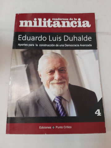 Cuadernos De La Militancia. 4. Eduardo Luis Duhalde