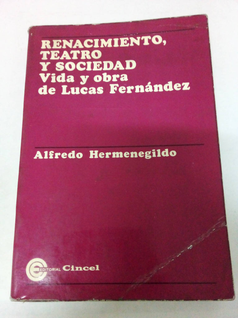 Renacimiento, teatro y sociedad. Vida y obra de lucas Fernandez