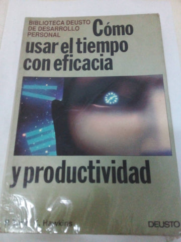 Cómo usar el tiempo con eficacia y productividad