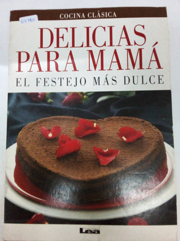 Delicias para mamá: El festejo más dulce