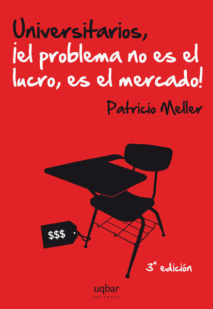 Universitarios ¡El Problema No Es El Lucro, Es El Mercado!