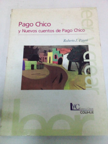 Pago Chico y Nuevos Cuentos de Pago Chico