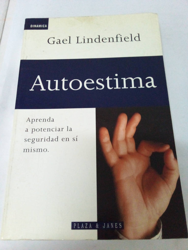 AUTOESTIMA: APRENDA A POTENCIAR LA SEGURIDAD EN SI MISMO (Coleccion Dinamica)