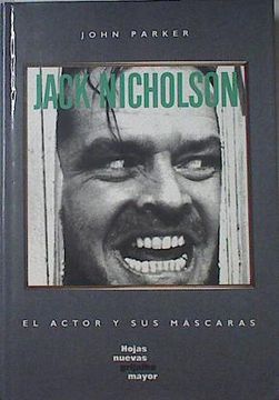 Jack Nicholson. el actor y sus mascaras