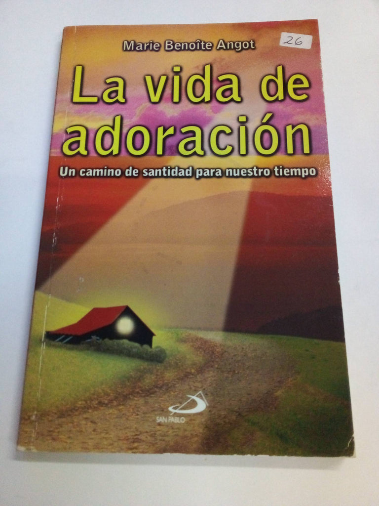 La Vida De Adoración – Un Camino De Santidad Para Nuestro Tiempo