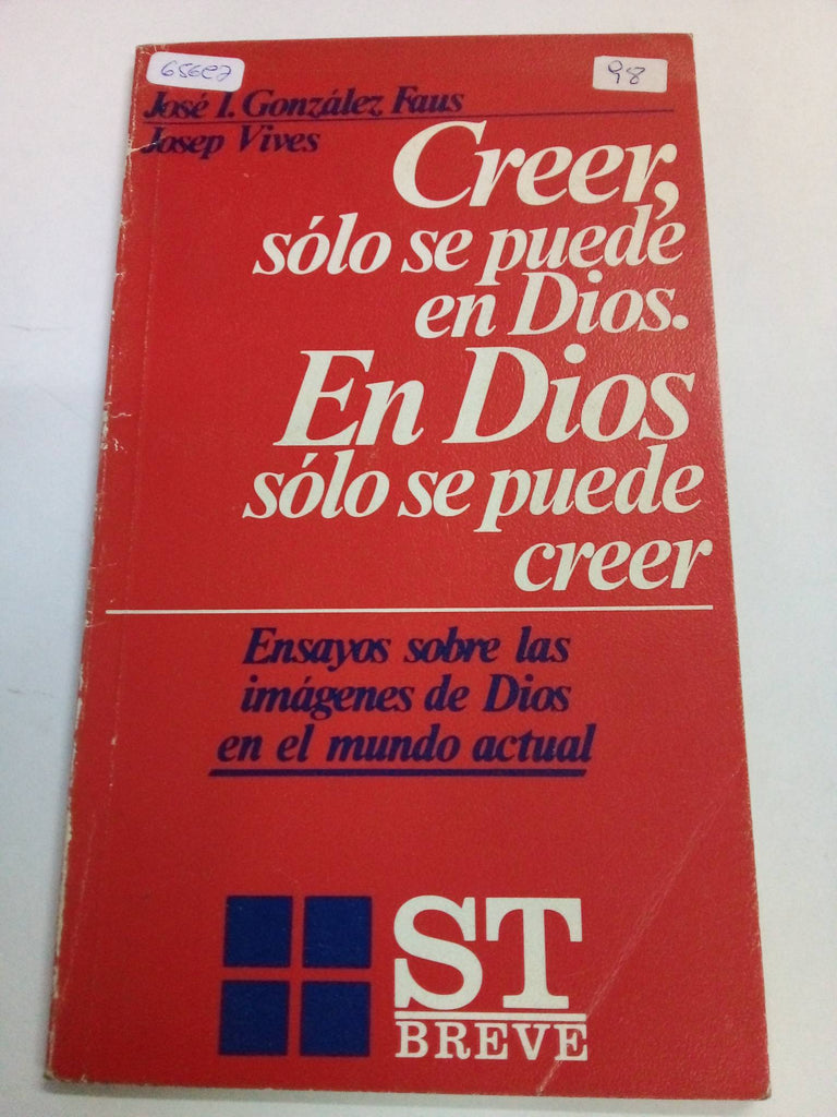 Creer, sólo se puede en Dios: En Dios sólo se puede creer