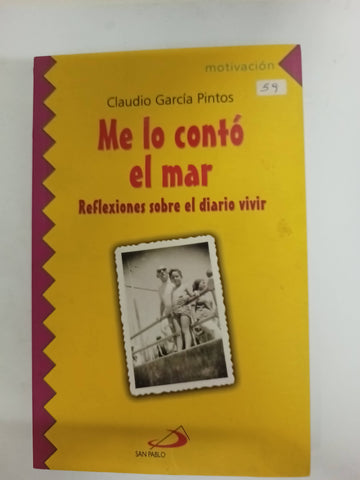 Me lo contó el mar : reflexiones sobre el diario vivir