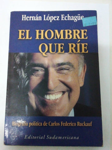 El hombre que ríe: Biografía política de Carlos Federico Ruckauf