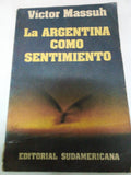 La Argentina como sentimiento (Spanish Edition)