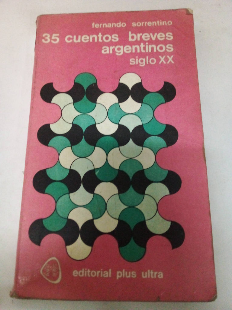 35 Cuentos Breves Argentinos, Siglo Xx/35 Short Argentine Stories of the Twentieth Century