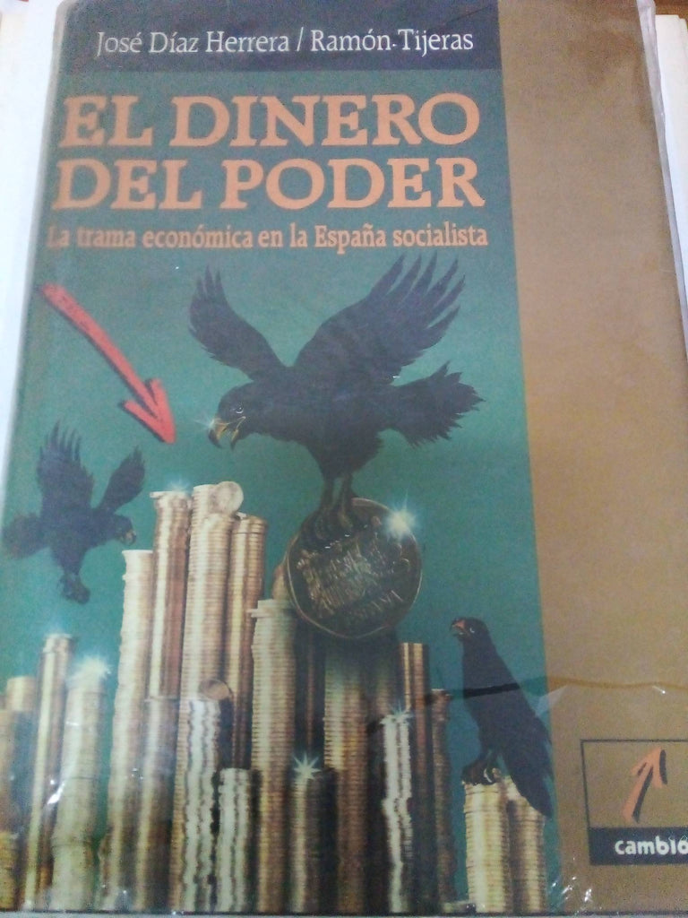 El dinero del poder: La trama económica en la España socialista