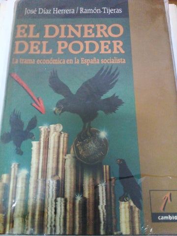 El dinero del poder: La trama económica en la España socialista