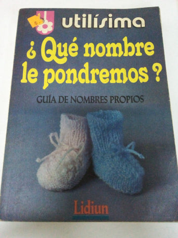 Qué Nombre Le Pondremos?