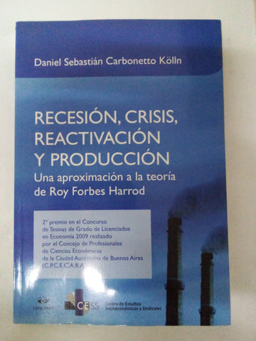 Recesion, Crisis, Reactivacion y Crecimiento, 1998-2008: Una Aproximacion a la Teoria de Roy Forbes Harrod