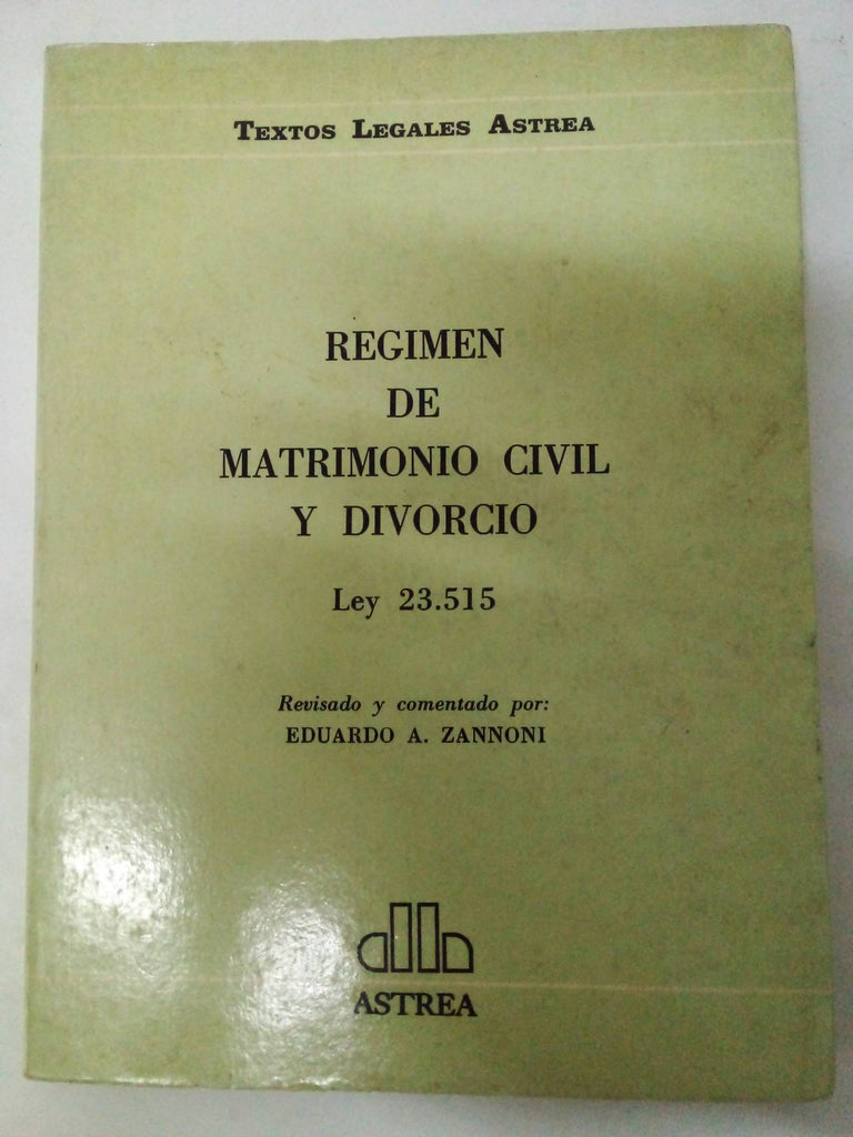 Régimen de matrimonio civil y divorcio: Ley 23,515 (Textos legales Astrea)