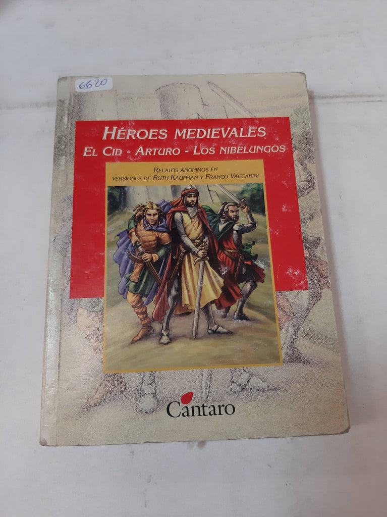 Heroes Medievales. El cid, Arturo, Los nibelungos