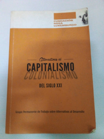 Alternativas Al Capitalismo Colonialismo Del Siglo Xxi