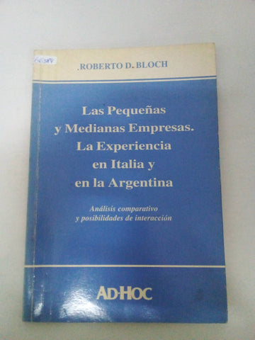 Las pequeñas y medianas empresas : la experiencia en Italia y en la Argentina : análisis comparativo y posibilidades de  interacción.