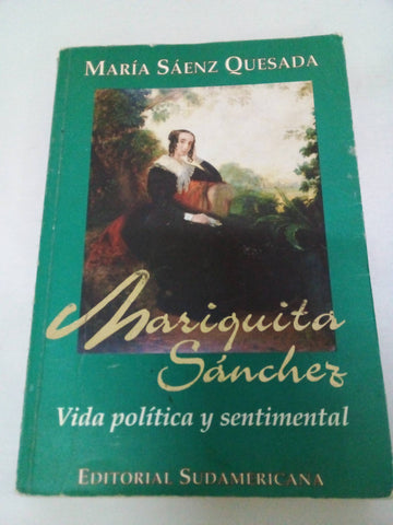 Mariquita Sanchez: Vida Politica Y Sentimental / Sentimental and Politics Life (Historia)