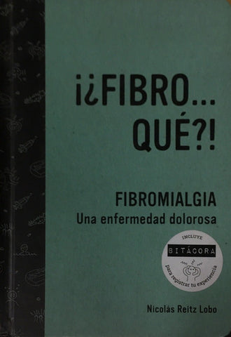 Fibro... Qué? Fibromialgia. Una Enfermedad Dolorosa