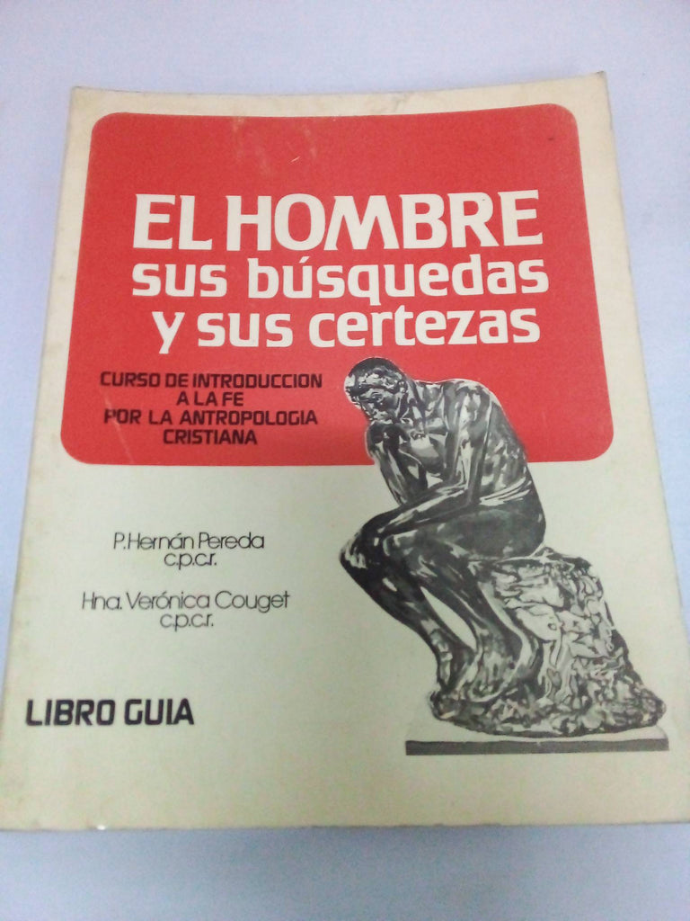 El hombre sus busquedas y sus certezas