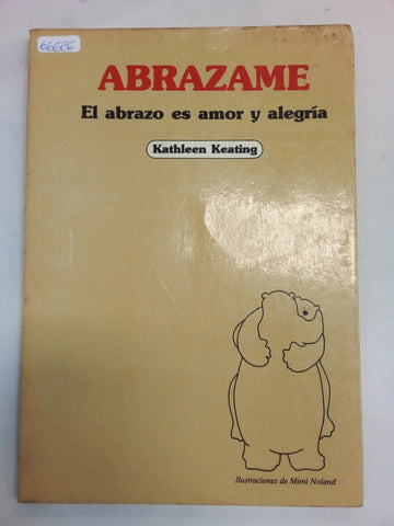 Abrázame. El Abrazo Es Amor Y Alegría