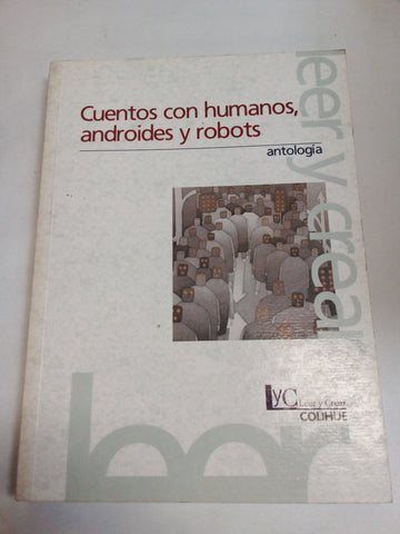 Cuentos con humanos, androides y robots: Antología (Leer y Crear)