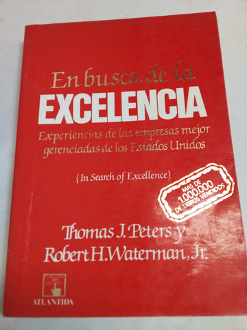 En busca de la Excelencia: Experiencias de las empresas mejor gerenciadas de los Estados Unidos (In Search of Excellence: Lessons from America's Best Run Companies)