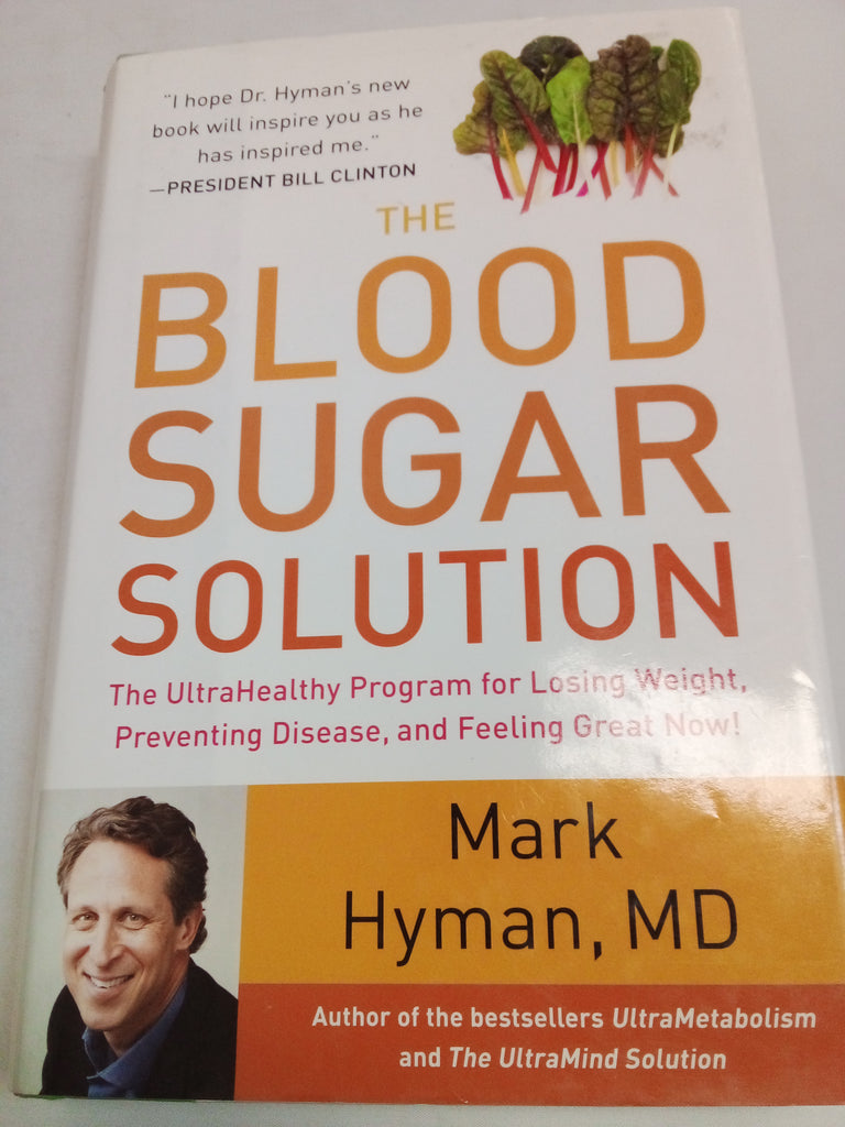 The Blood Sugar Solution: The UltraHealthy Program for Losing Weight, Preventing Disease, and Feeling Great Now!