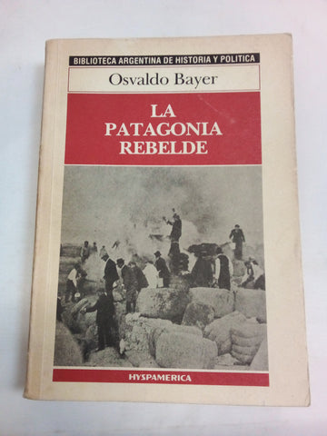 La Patagonia rebelde (Serie Testimonios / Editorial Nueva Imagen)