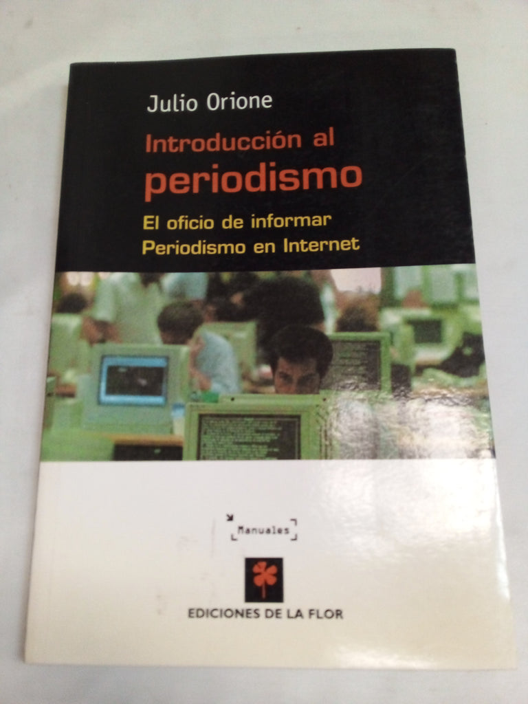 Introduccion al periodismo/ Introduction to Journalism: El oficio de informar periodismo en internet