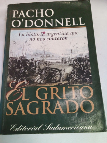 El Grito Sagrado: La Historia Argentina Que No Nos Contaron