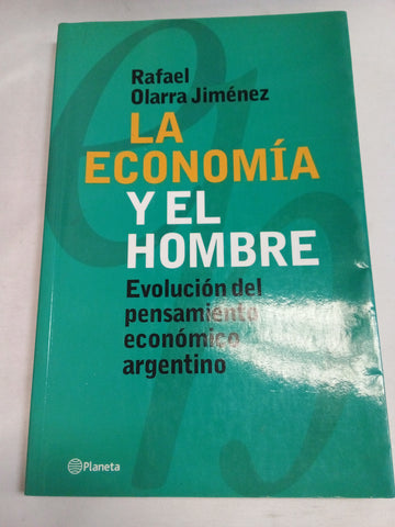 La Economia y El Hombre: La Evolucion del Pensamiento Economico Argentino