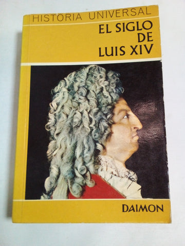 Historia Universal - El Siglo De Luis XIV (Volume 8)