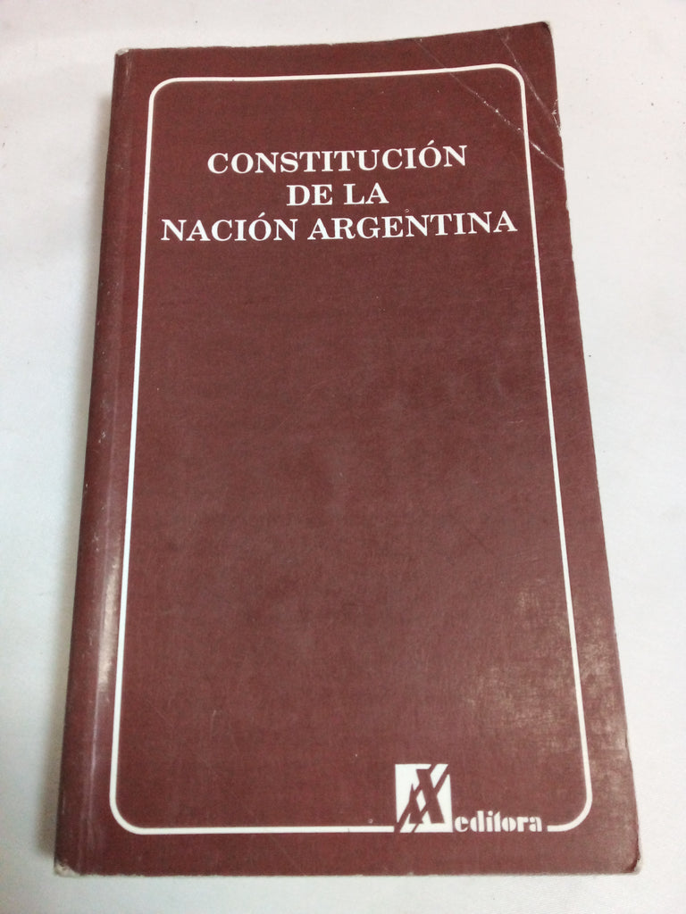 Constitucion de La Nacion Argentina - Rustica -E-