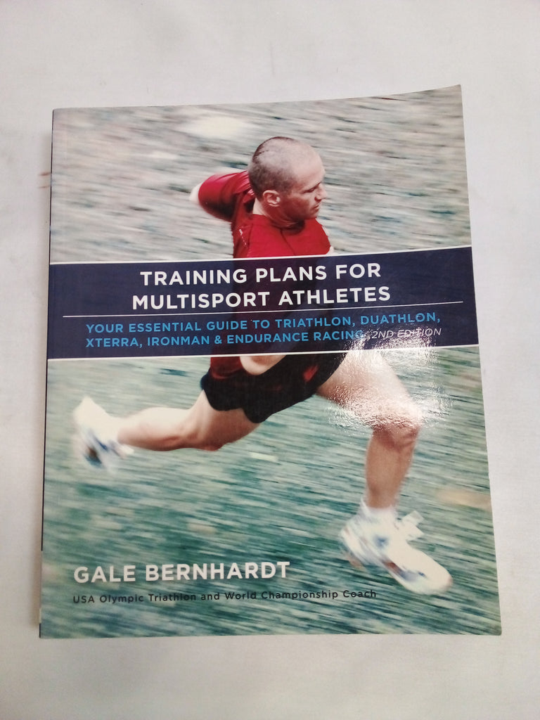 Training Plans for Multisport Athletes: Your Essential Guide to Triathlon, Duathlon, Xterra, Ironman & Endurance Racing