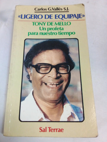 Ligero de Equipaje: Tony de Mello, un Profeta para Nuestro Tiempo