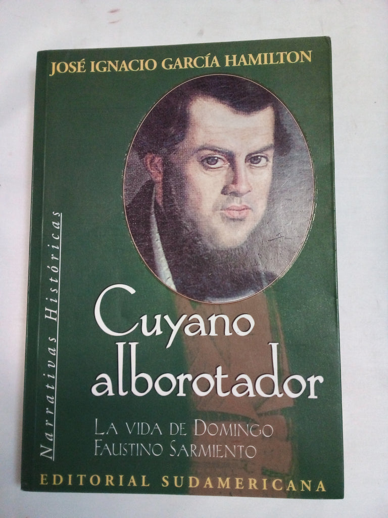 Cuyano alborotador / Troublemaker Cuyano (Narrativa Historica)