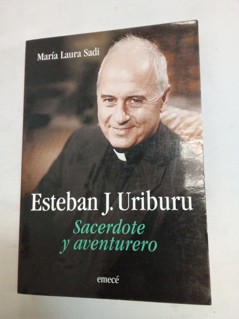 Esteban J. Uriburu - Sacerdote y Aventurero