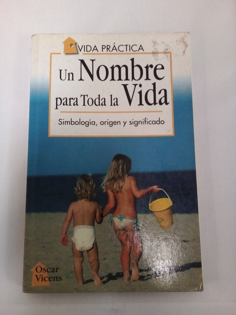 Un Nombre Para Toda La Vida - Simbologia, Origen