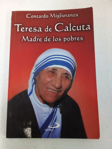 Teresa de Calcuta : madre de los pobres