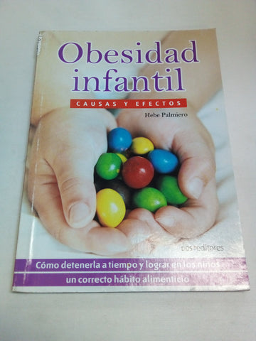 Obesidad infantil/ Infantile Obesity: Causas y efectos/ Cause and Effects