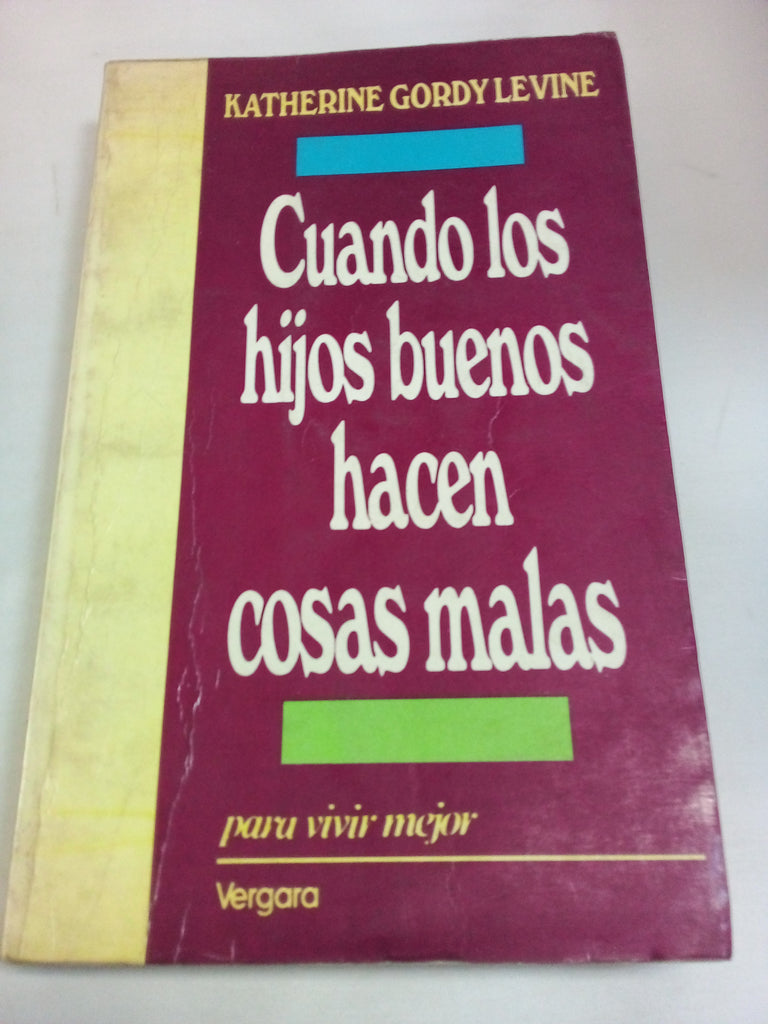 Cuando Los Hijos Buenos Hacen Cosas Malas