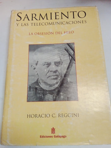 Sarmiento y Las Telecomunicaciones - La Obsesion del Hilo