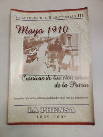 Mayo 1910 cronicas de los cien años de la patria