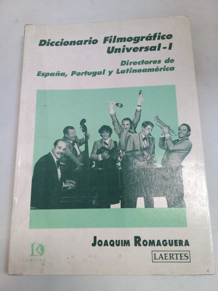 Diccionario Filmográfico Universal - I: España, Portugal y Lationamérica (Kaplan)