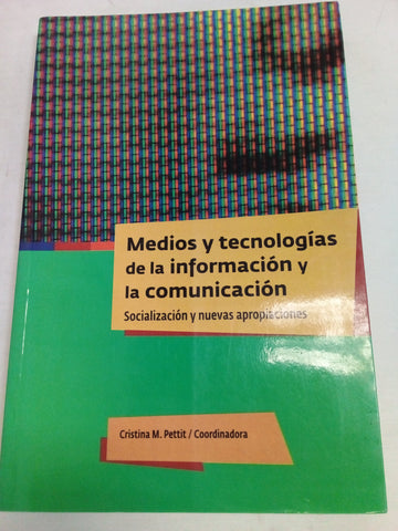 Medios y tecnologías de la información y la comunicación: socialización y nuevas apropiaciones: Socialización y nuevas apropiaciones