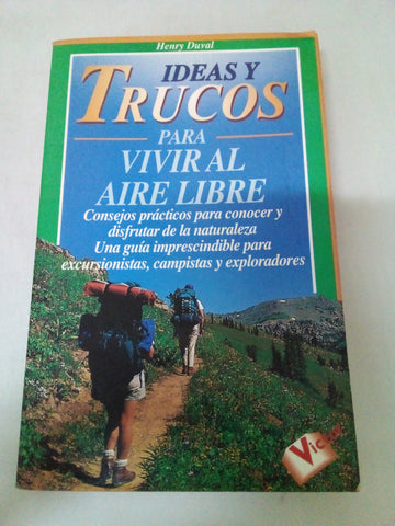 Ideas y Trucos para Vivir al Aire Libre (Ideas and Trips to Live Freely)